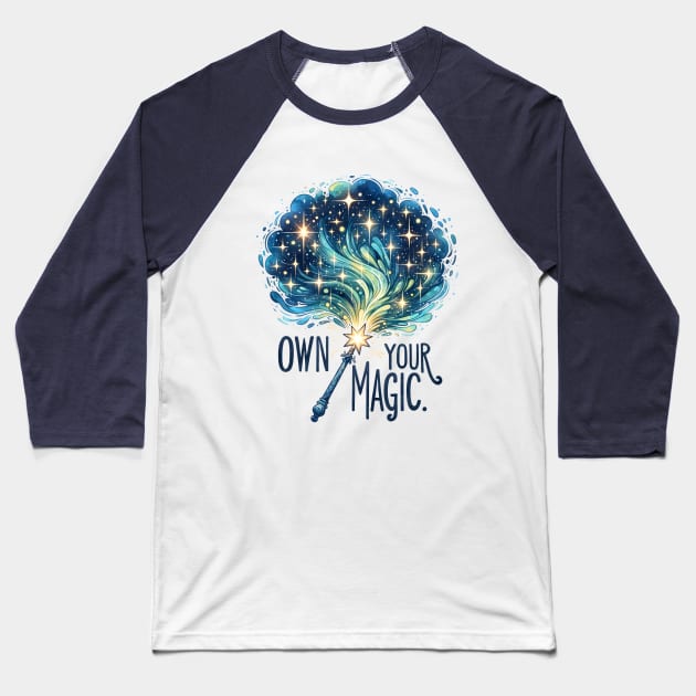 Own Your Magic Baseball T-Shirt by Nessanya